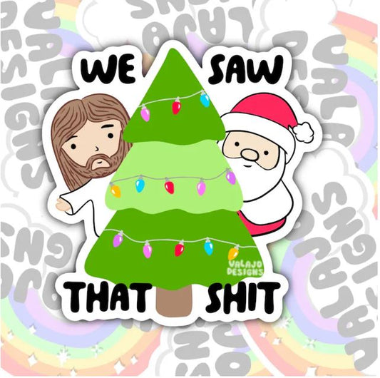 We Saw That Shit, Funny Waterproof Sticker, Sarcastic Water Bottle Sticker, Kindle Sticker, Laptop Sticker