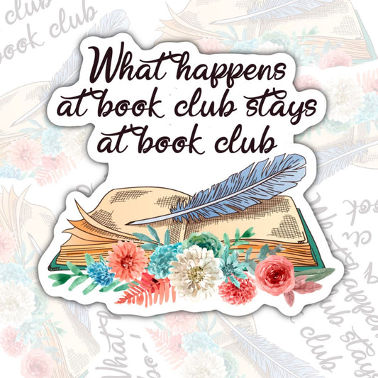 What Happens At Book Club Stays At Book Club, Book-ish Waterproof Sticker, Water Bottle Sticker, Kindle Sticker, Laptop Sticker