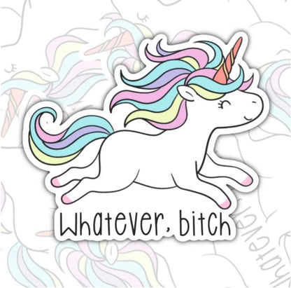 Whatever Bitch, Funny Waterproof Sticker, Offensive Water Bottle Sticker, Sarcastic Kindle Sticker, Laptop Sticker