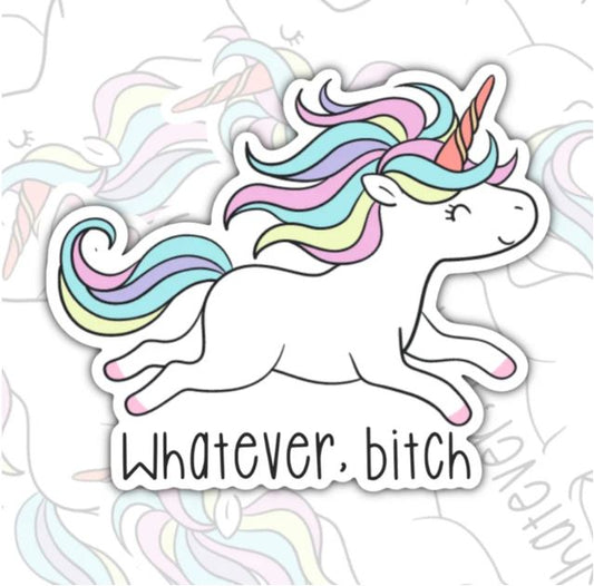 Whatever Bitch, Funny Waterproof Sticker, Offensive Water Bottle Sticker, Sarcastic Kindle Sticker, Laptop Sticker