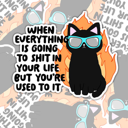 When Everything is Going To Shit, Mental Health Waterproof Sticker, Funny Water Bottle Sticker, Kindle Sticker, Laptop Sticker