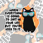 When Everything is Going To Shit, Mental Health Waterproof Sticker, Funny Water Bottle Sticker, Kindle Sticker, Laptop Sticker