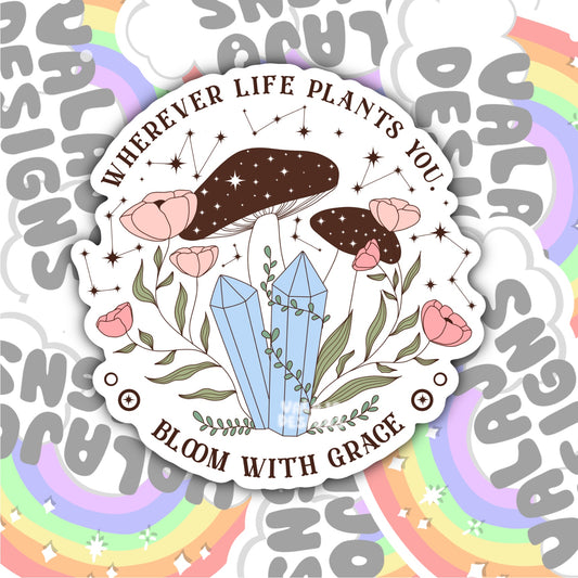 Wherever Life Plants You, Magic Waterproof Sticker, Water Bottle Sticker, Kindle Sticker, Laptop Sticker