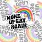 Woke Up Gay Again, Water Bottle Sticker, Kindle Sticker, Laptop Sticker, Social Justice Stickers, Feminist Stickers, Roe V Wade Stickers