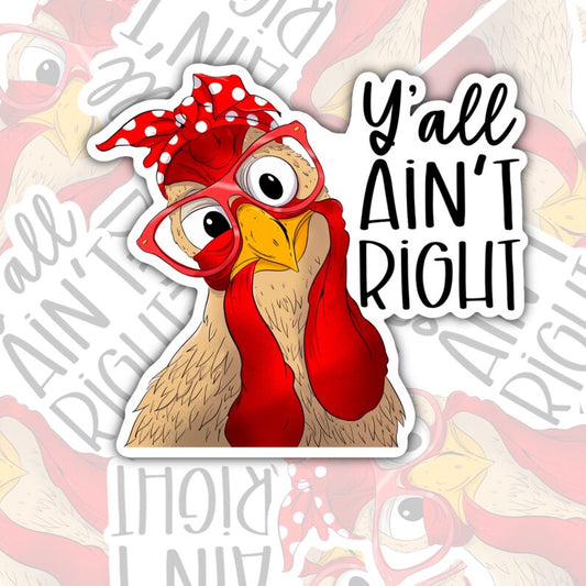 Y'all Ain't Right, Funny Sarcastic Waterproof Sticker, Water Bottle Sticker, Kindle Sticker, Laptop Sticker