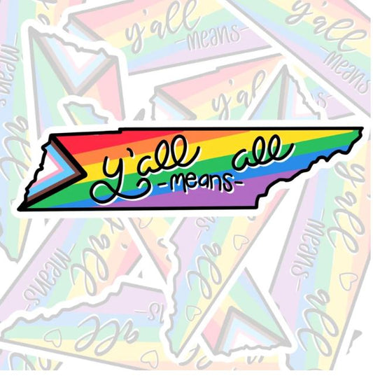 Y'all Means All, Waterproof Sticker, Water Bottle Sticker, Kindle Sticker, Laptop Sticker, Pride Support, LGBTQ+ Stickers, Social Justice Stickers