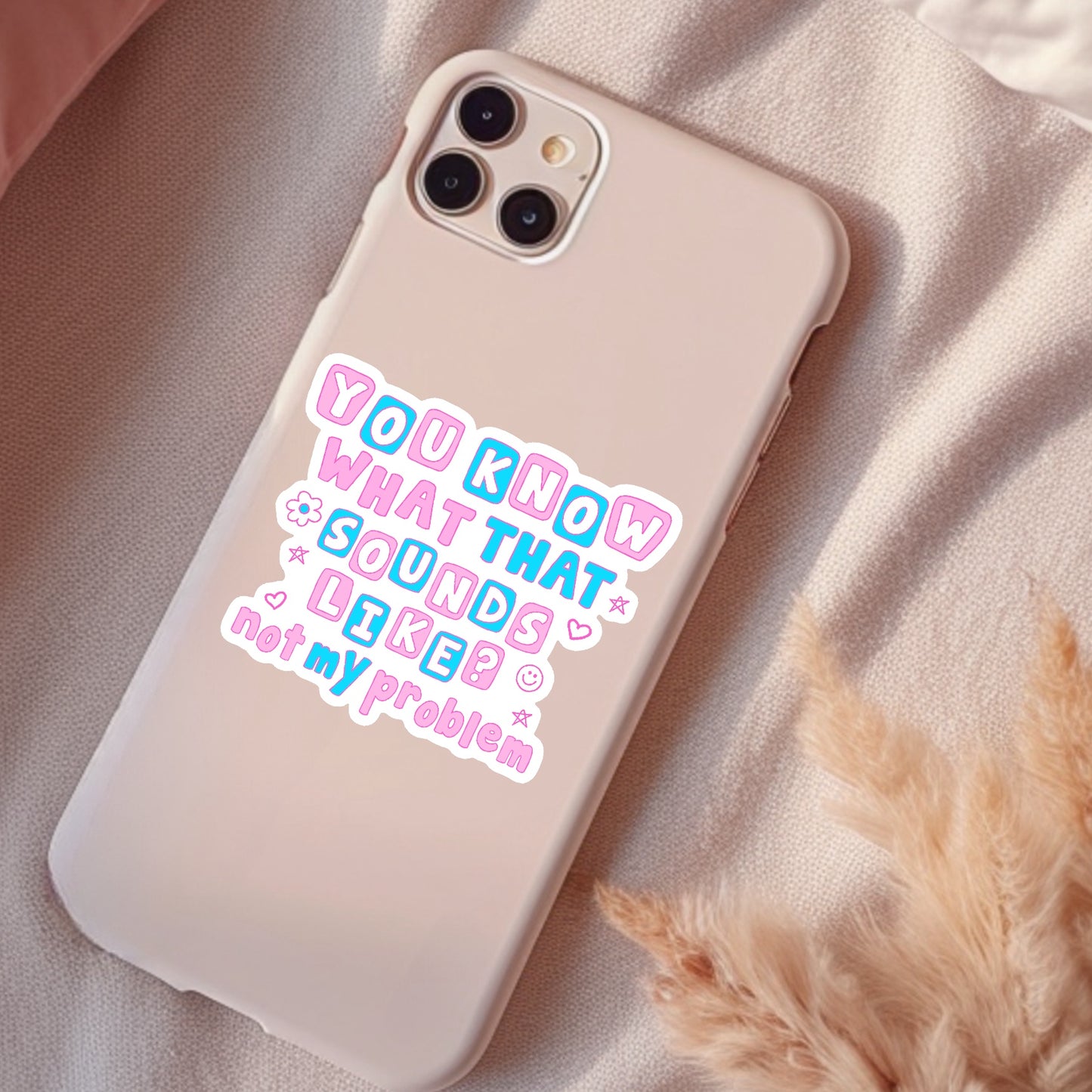 Sounds Like Not My Problem, Funny Waterproof Sticker, Sarcastic Water Bottle Sticker, Kindle Sticker, Laptop Sticker