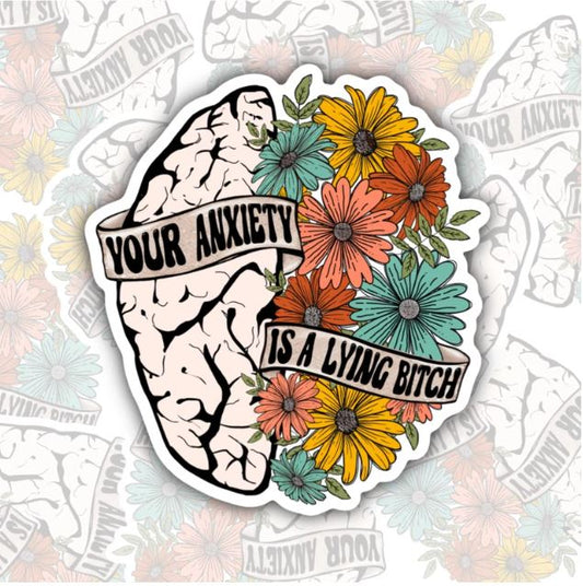 Your Anxiety Is A Lying Bitch, Mental Health Waterproof Sticker, Water Bottle Sticker, Kindle Sticker, Laptop Sticker