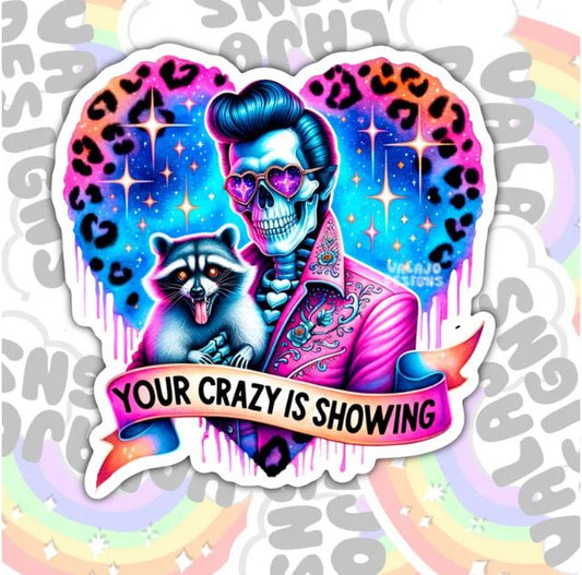 Your Crazy Is Showing, Funny Waterproof Sticker, Sarcastic Water Bottle Sticker, Kindle Sticker, Laptop Sticker