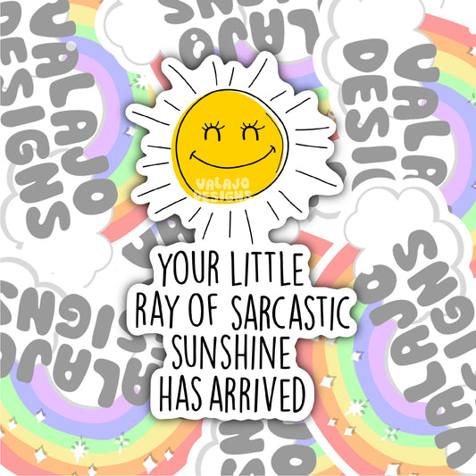Ray Of Sarcastic Sunshine, Funny Waterproof Sticker, Sarcastic Water Bottle Sticker, Kindle Sticker, Laptop Sticker