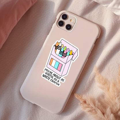 As Useful As A White Crayon, Funny Waterproof Sticker, Sarcastic Water Bottle Sticker, Kindle Sticker, Laptop Sticker